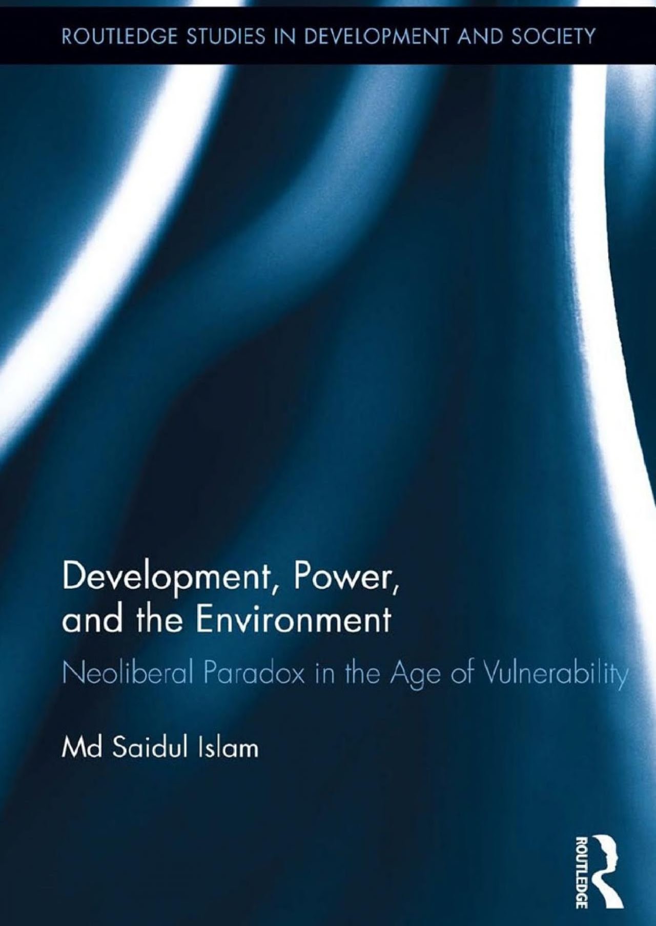 Development, Power, and the Environment: Neoliberal Paradox in the Age of Vulnerability